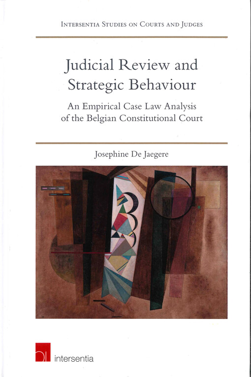 Judicial review and strategic behaviour : an empirical case law analysis of the Belgian Constitutional Court