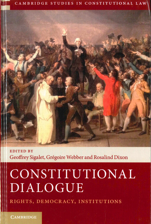 Constitutional dialogue : rights, democracy, institutions