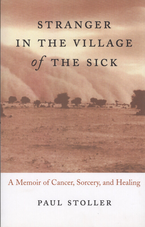 Stranger in the village of the sick : a memoir of cancer, sorcery, and healing