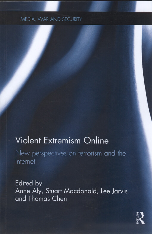 Violent extremism online : new perspectives on terrorism and the internet