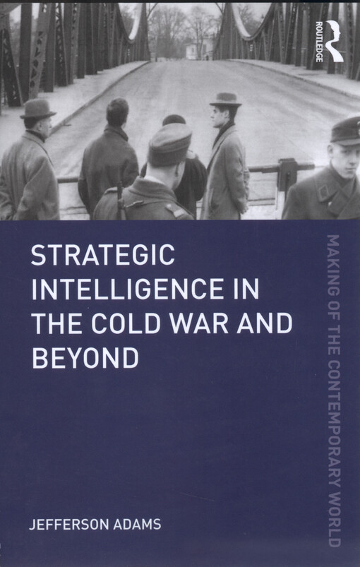 Strategic intelligence in the Cold war and beyond