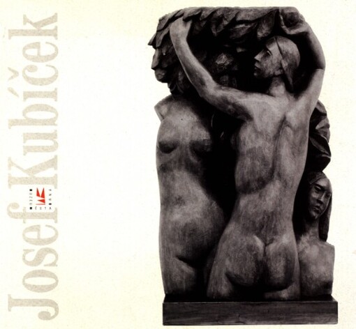 Josef Kubíček: sochy, grafika, kresby : [katalog výstavy : Brno, Muzeum města Brna