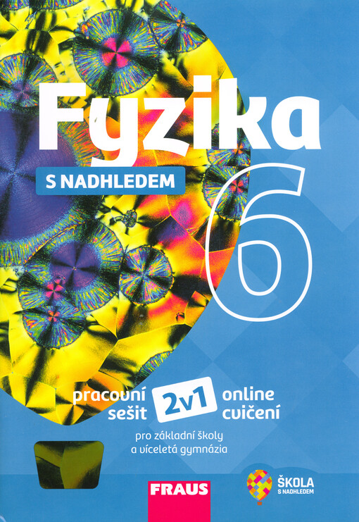 Fyzika s nadhledem 6 : pracovní sešit pro základní školy a víceletá gymnázia