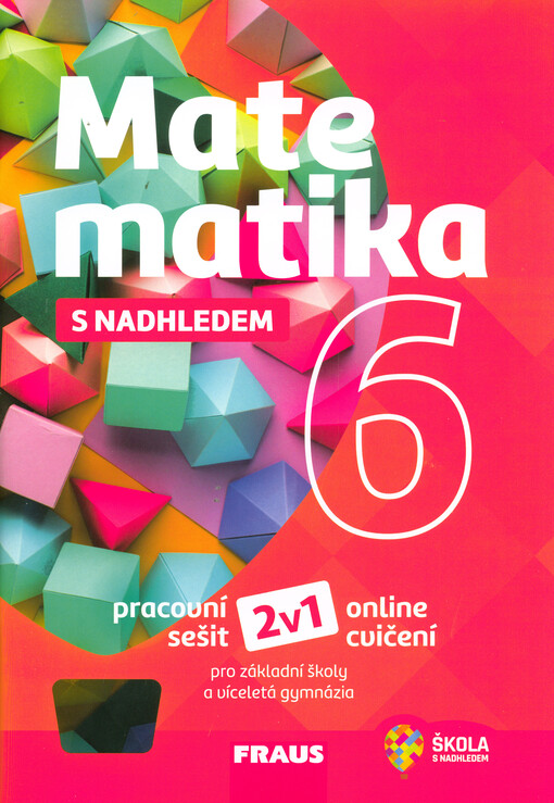 Matematika 6 s nadhledem - Pracovní sešit