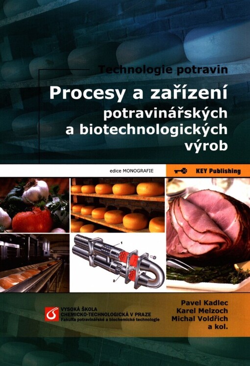 Procesy a zařízení potravinářských a biotechnologických výrob :[technologie potravin]