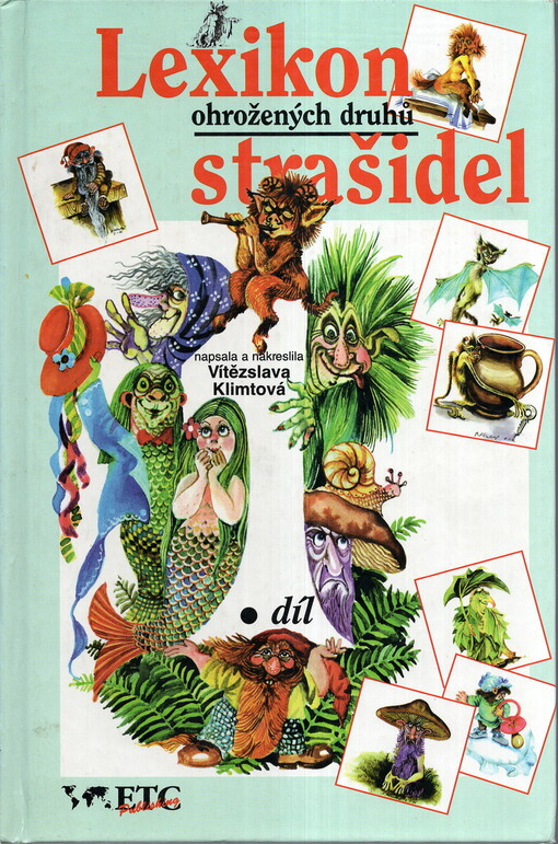 Lexikon ohrožených druhů strašidel lesních, lučních a domácích. Díl 1