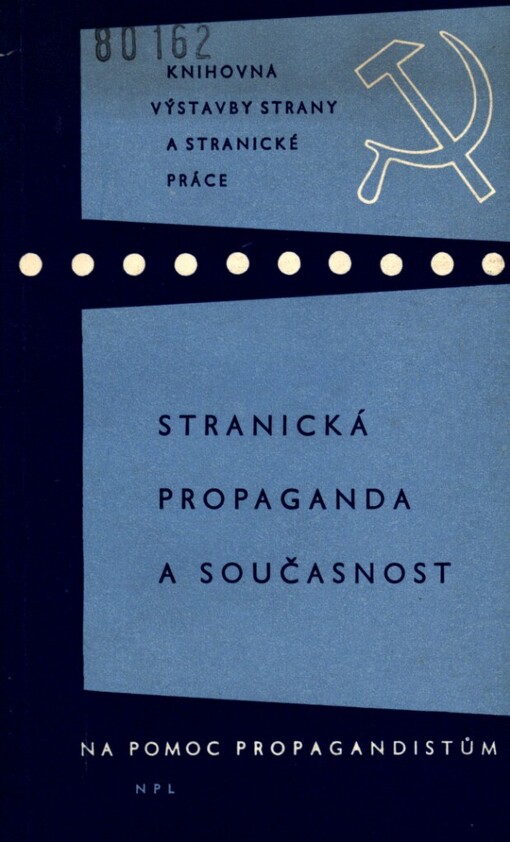 Stranická propaganda a současnost :Na pomoc propagandistům
