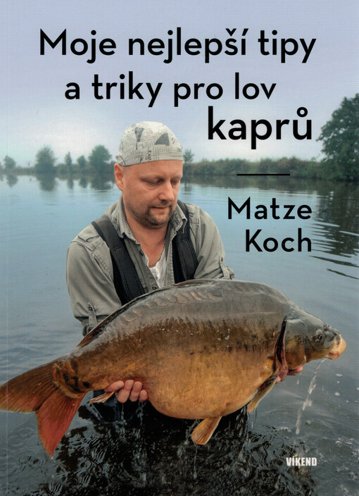 Moje nejlepší tipy a triky pro lov kaprů