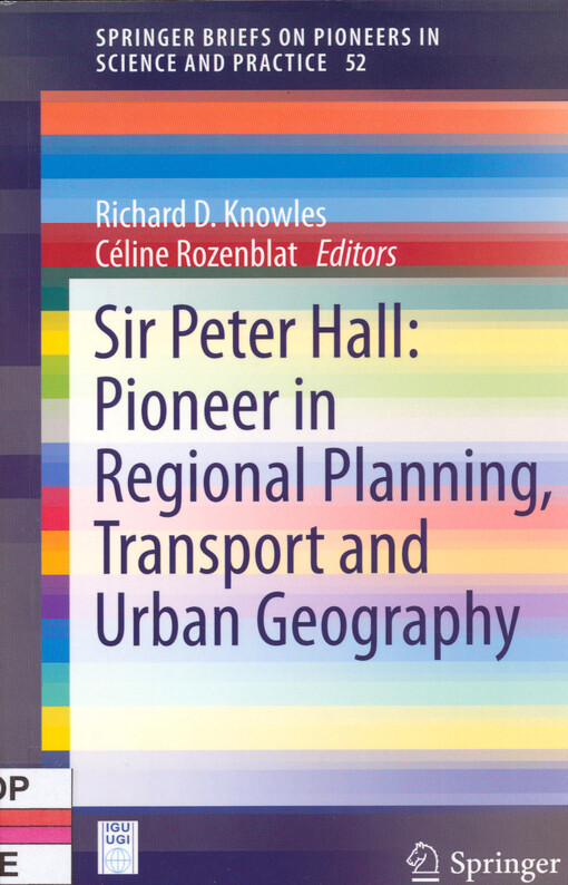 Sir Peter Hall : pioneer in regional planning, transport and urban geography