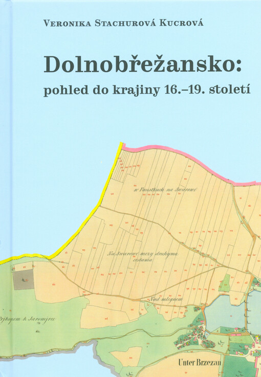 Dolnobřežansko: pohled do krajiny 16.–19. století