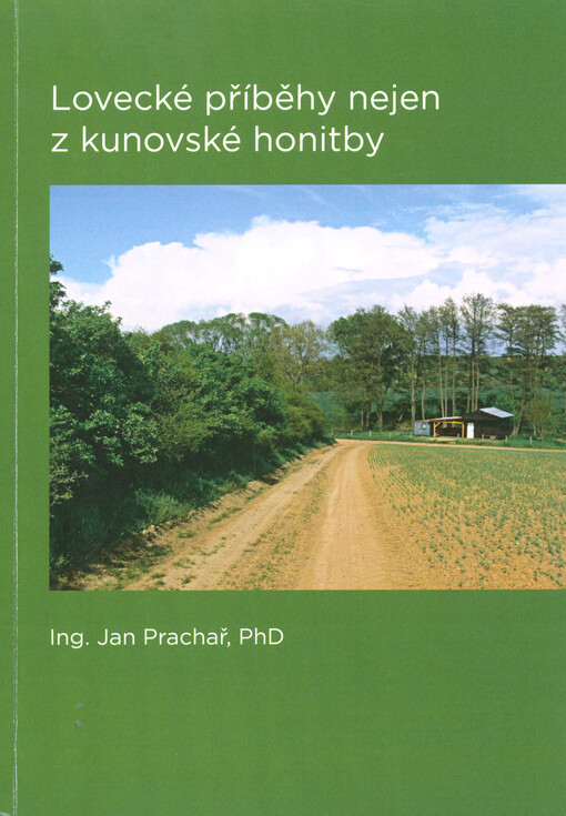 Lovecké příběhy nejen z kunovské honitby