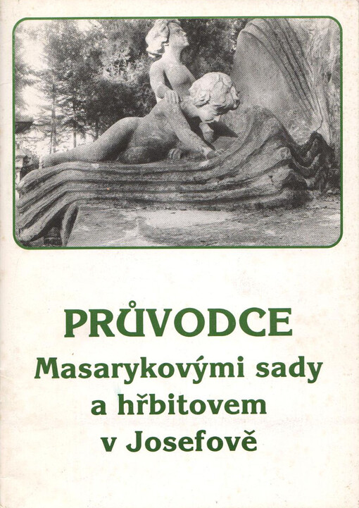 Průvodce Masarykovými sady a hřbitovem v Josefově
