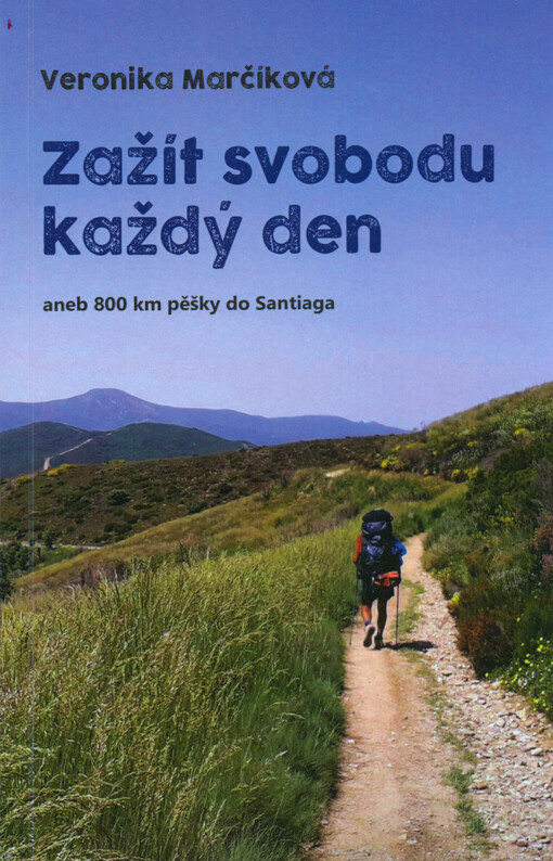 Zažít svobodu každý den, aneb, 800 km pěšky do Santiaga