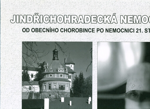 Jindřichohradecká nemocnice : od obecního chorobince po nemocnici 21. století