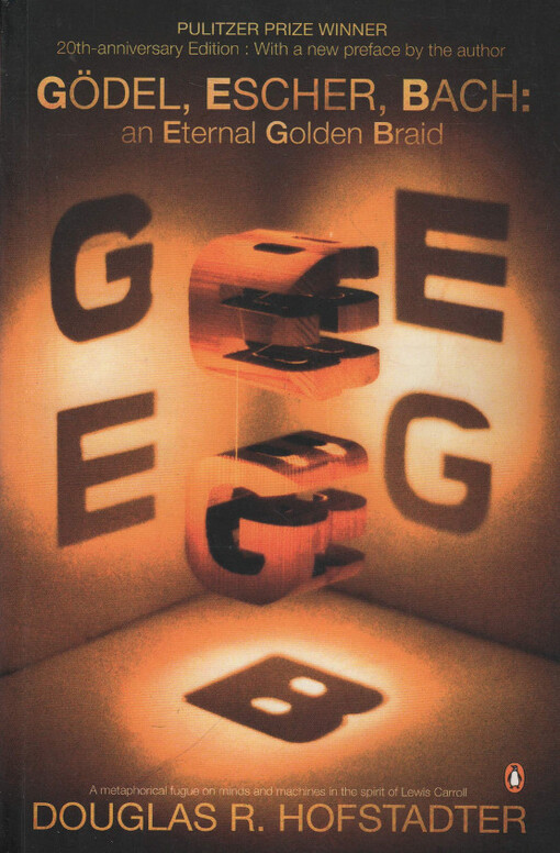Gödel, Escher, Bach: an Eternal Golden Braid