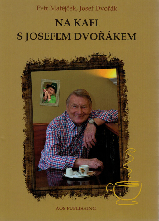 Na kafi s Josefem Dvořákem