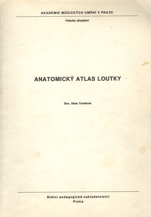 Anatomický atlas loutky :Určeno pro posl. fak. divadelní