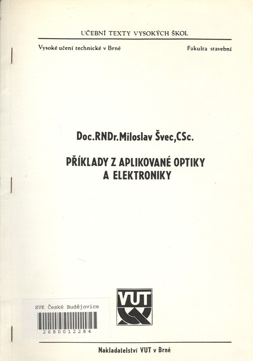 Příklady z aplikované optiky a elektroniky :Určeno pro posl. stavební fak.