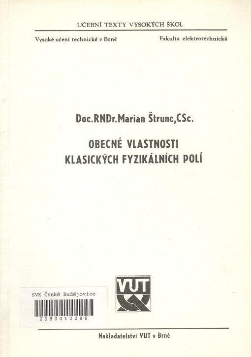 Obecné vlastnosti klasických fyzikálních polí :Určeno pro stud. fak. elektrotechn.