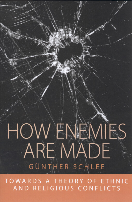 How enemies are made :towards a theory of ethnic and religious conflicts