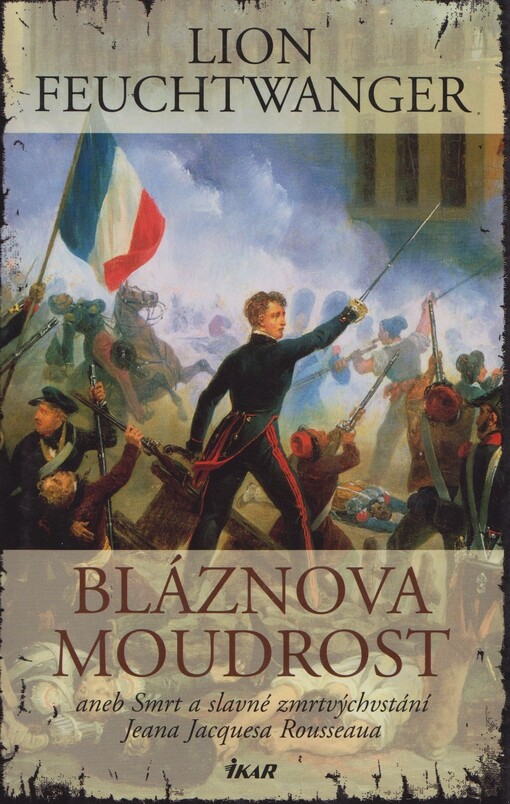 Bláznova moudrost, aneb, Smrt a slavné zmrtvýchvstání Jeana Jacquesa Rousseaua