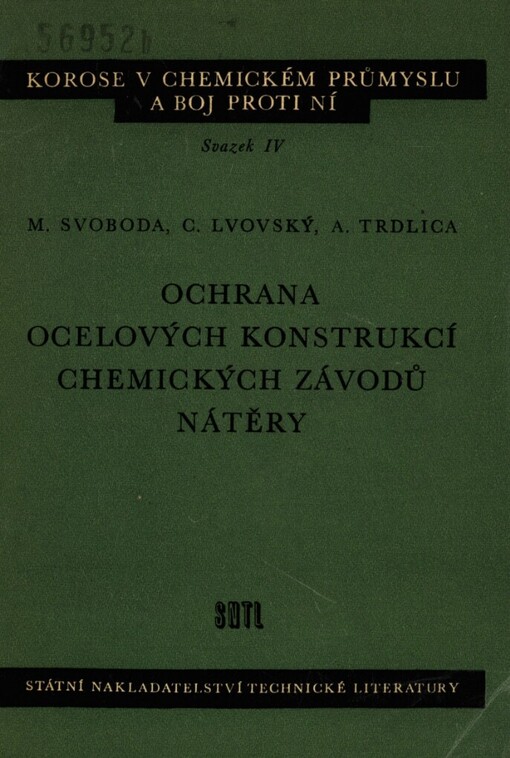 Ochrana ocelových konstrukcí chemických závodů nátěry :Určeno pro údržbáře a provozní techniky v chem. prům. a příbuzných oborech