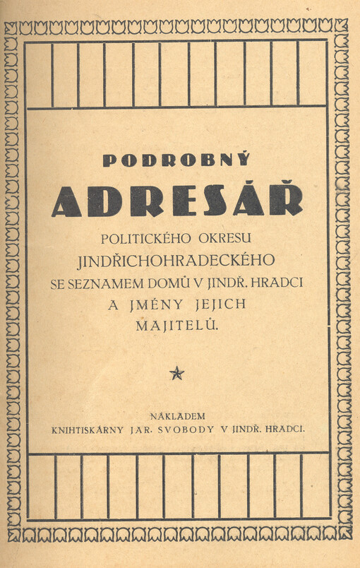 Podrobný adresář politického okresu jindřichohradeckého se seznamem domů v Jindř. Hradci a jmény jejich majitelů