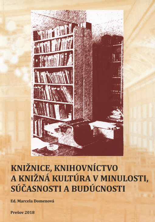 Knižnice, knihovníctvo a knižná kultúra v minulosti, súčasnosti a budúcnosti