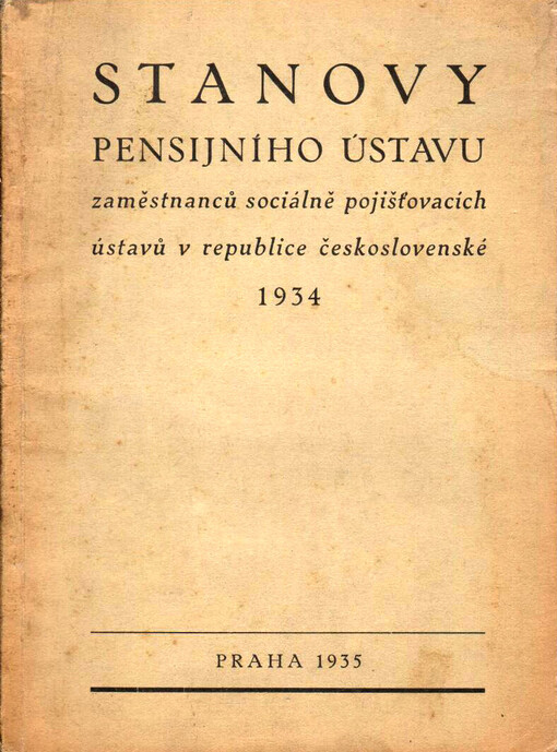 Stanovy Pensijního ústavu zaměstnanců sociálně pojišťovacích ústavů v republice Československé: 1934