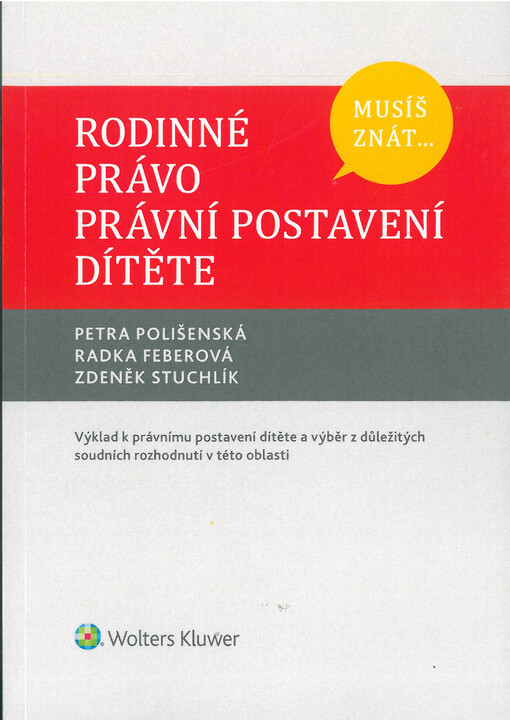 Rodinné právo - právní postavení dítěte : výklad k právnímu postavení dítěte a výběr z důležitých soudních rozhodnutí v této oblasti