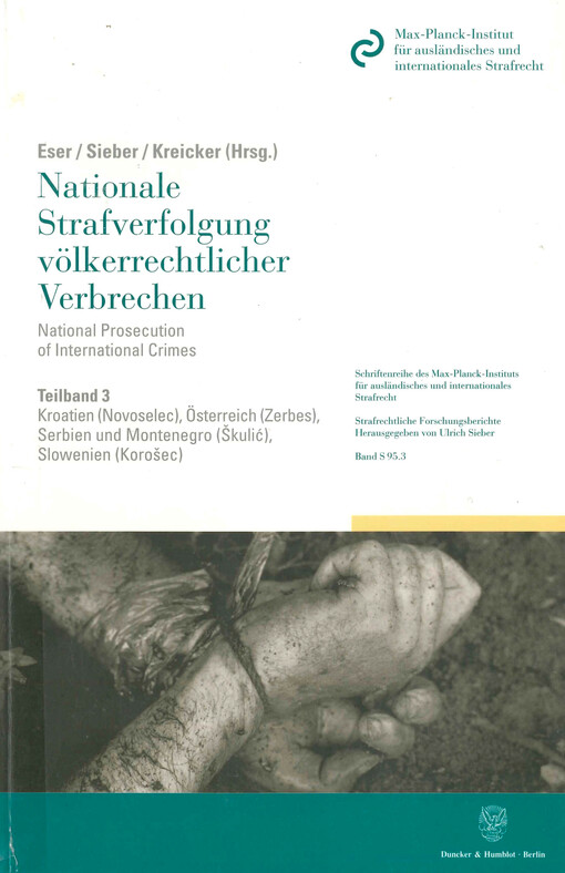 Nationale Strafverfolgung völkerrechtlicher Verbrechen Band 3 Kroatien, Österrreich, Serbien und Montenegro, Slowenien