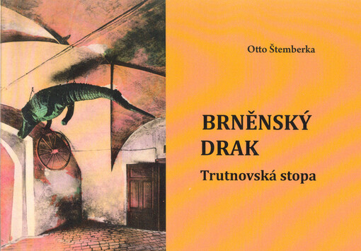 Brněnský drak : trutnovská stopa