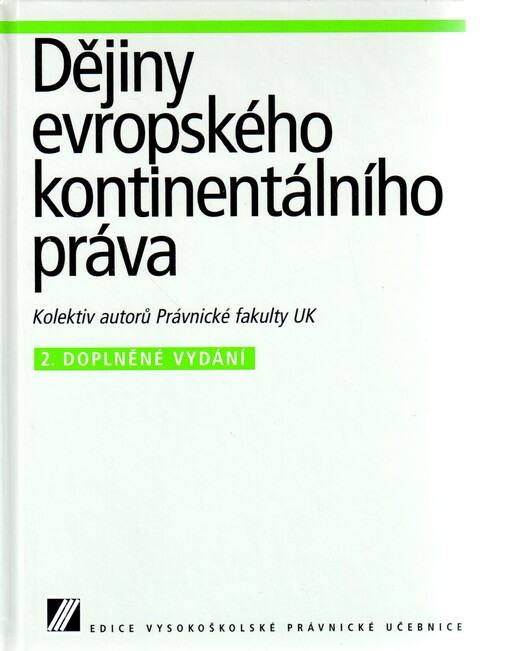 Dějiny evropského kontinentálního práva: vysokoškolská právnická učebnice, 2., dopl. vyd.