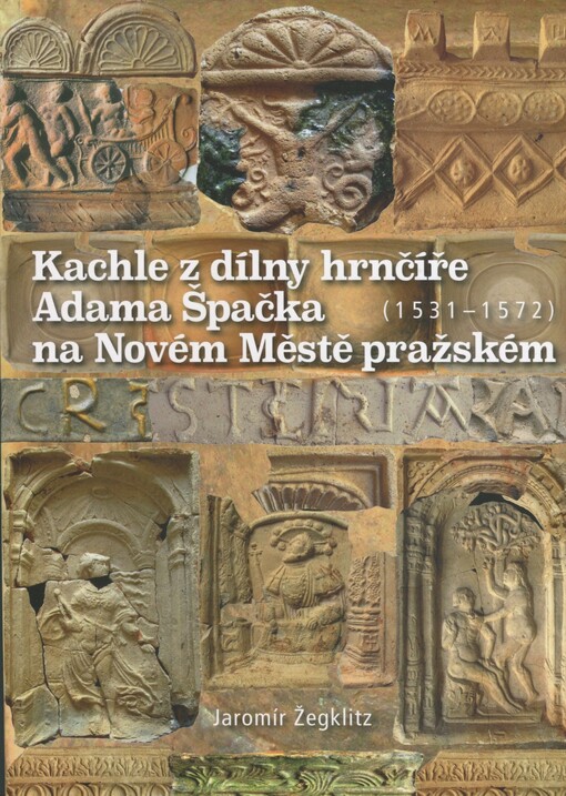 Kachle z dílny hrnčíře Adama Špačka (1531-1572) na Novém Městě pražském