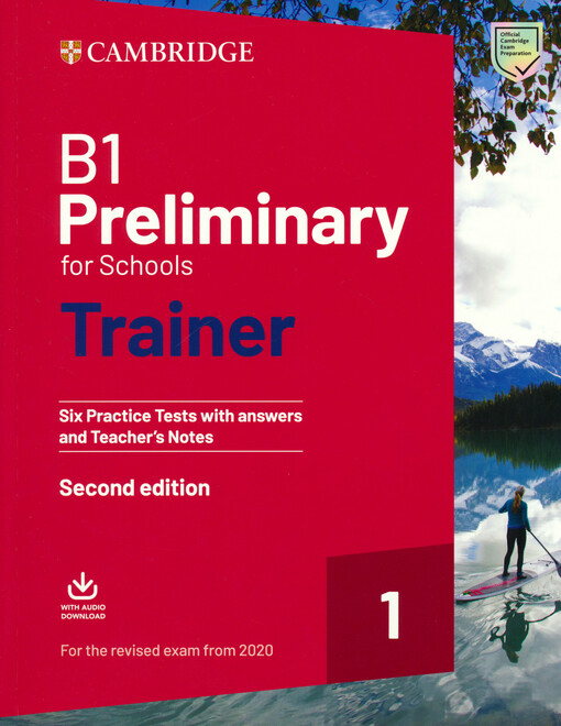 B1 preliminary for schools trainer : six practice tests with answers and teacher's notes