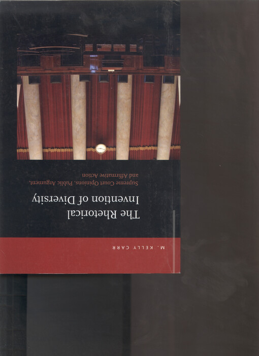 The rhetorical invention of diversity : Supreme court opinions, public argument, and affirmative action