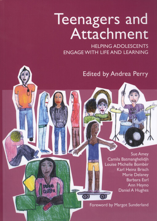 Teenagers and attachment : helping adolescent engage with life and learning