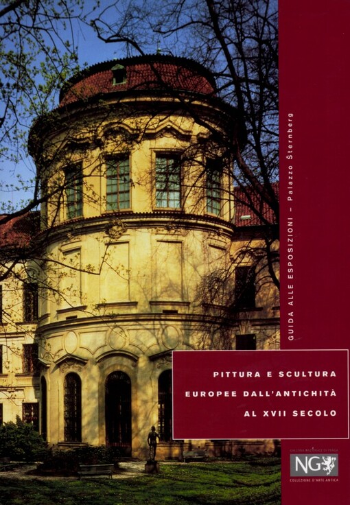 Pittura e scultura europee dall'antichità al XVII secolo :guida alle esposizioni - Palazzo Šternberg