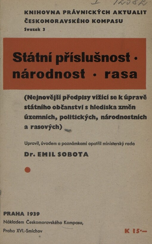 Státní příslušnost, národnost, rasa :(nejnovější předpisy vížící se k úpravě státního občanství s hlediska změn územních, politických, národnostních a rasových)