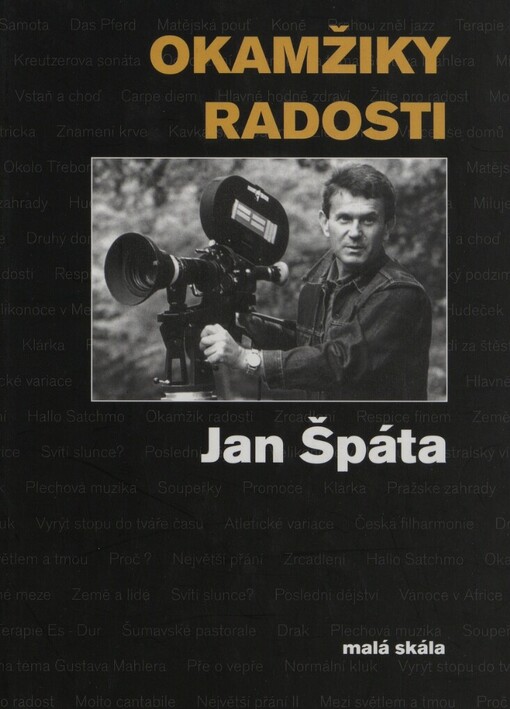 Okamžiky radosti: [rozhovor Martina Štolla s Janem Špátou]