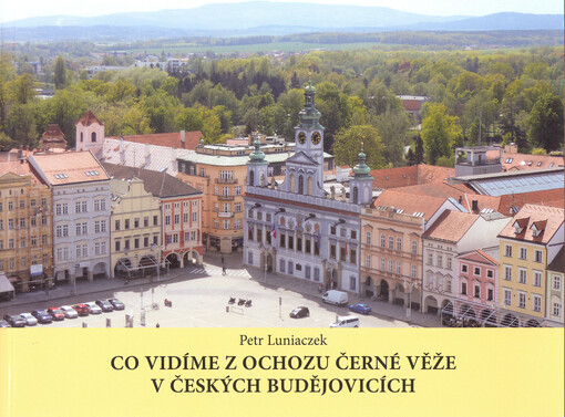 Co vidíme z ochozu Černé věže v Českých Budějovicích