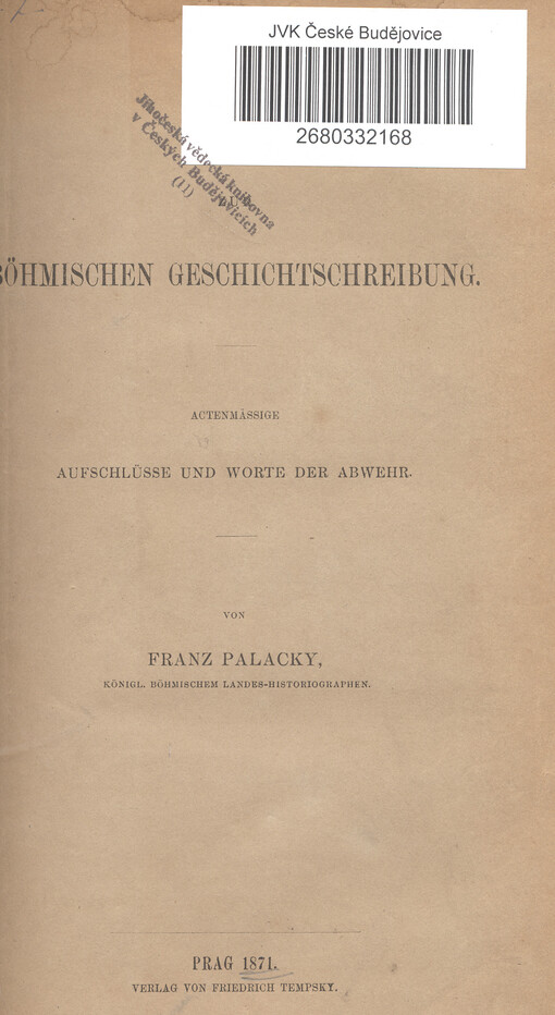 Zur böhmischen Geschichtschreibung : actenmässige Aufschlüsse und Worte der Abwehr