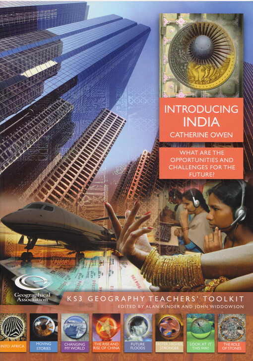 Introducing India : what are the opportunities and challenges for the future? : KS3 geography teachers' toolkit