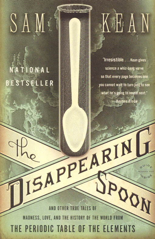 The disappearing spoon :and other true tales of madness, love, and the history of the world from the periodic table of the elements