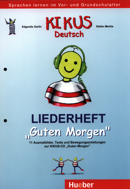 Kikus Deutsch : Sprachen lernen im Vor- und Grundschulalter. Liederheft 