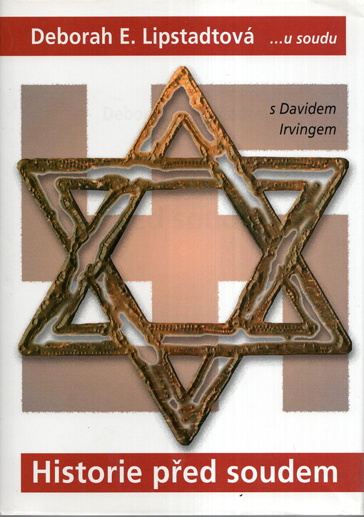 Historie před soudem : můj den u soudu s Davidem Irvingem