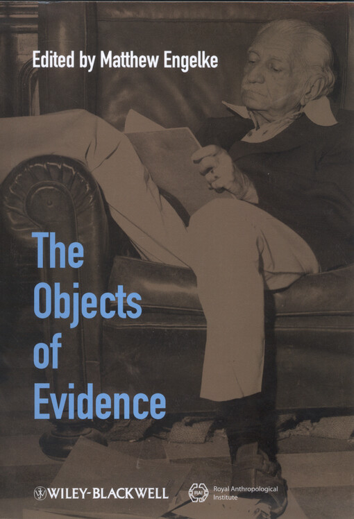 The objects of evidence : anthropological approaches to the production of knowledge