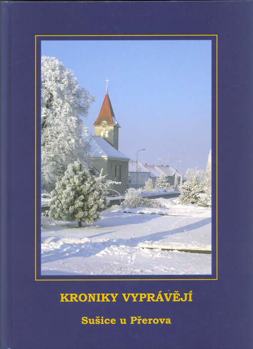 Kroniky vyprávějí : Sušice u Přerova
