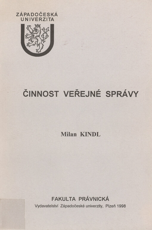 Činnost veřejné správy. 2. část, Obecná část správního práva : (učební pomůcka správního práva pro studenty)