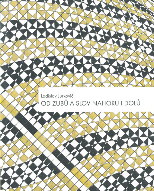 Od zubů a slov nahoru i dolů : (básně 2018-2019)